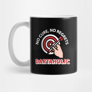 dartaholic no cure no regrets Mug